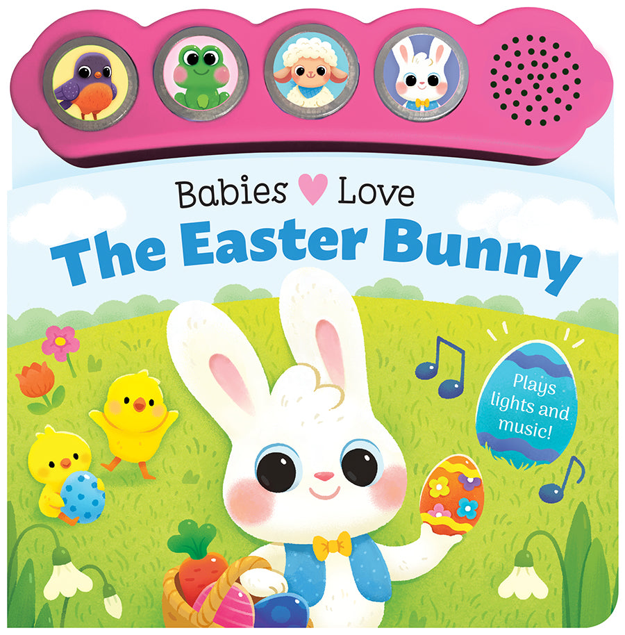 Babies Love the Easter Bunny Ð 4-Button Light-Up Sound Book