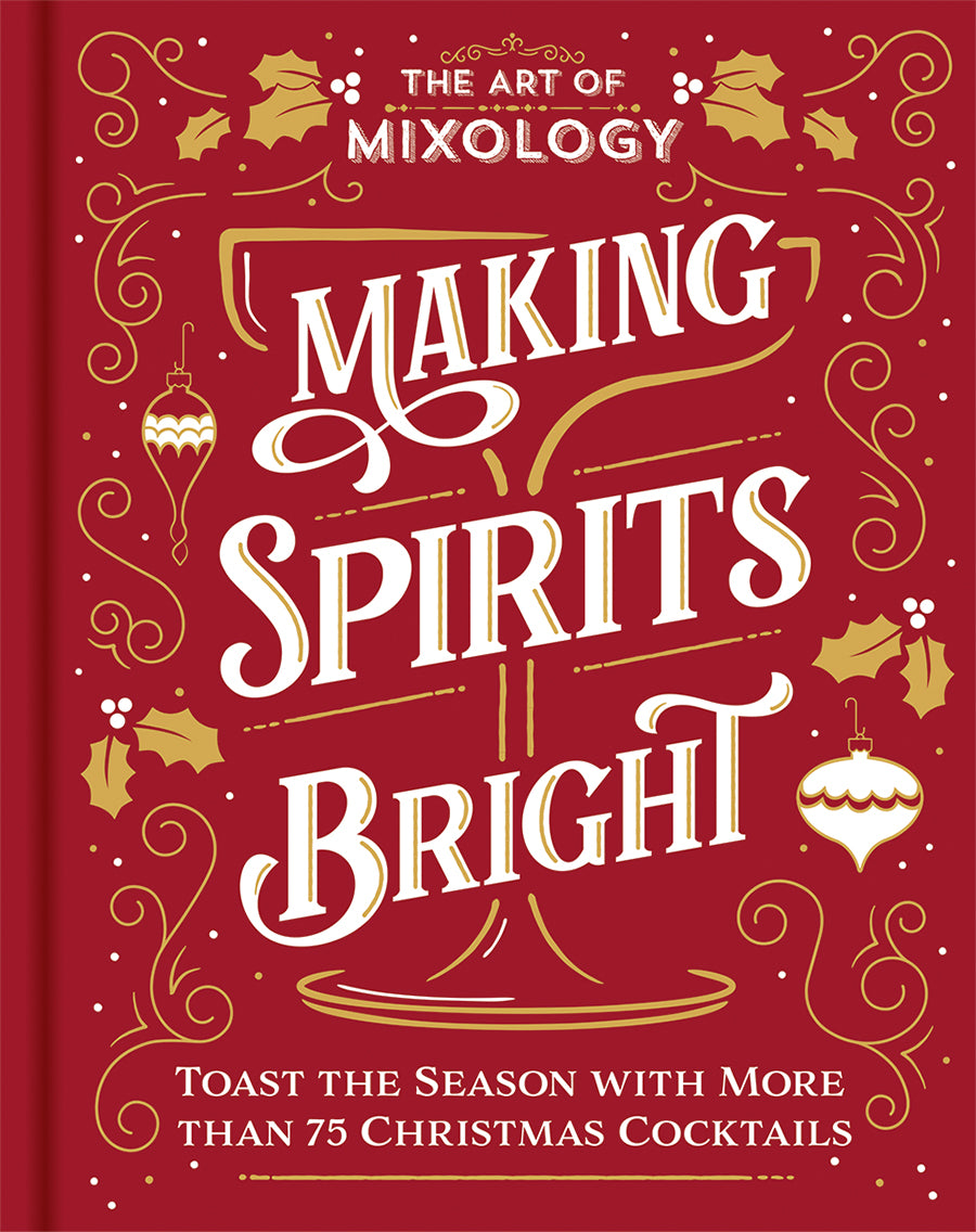 The Art of Mixology: Making Spirits Bright